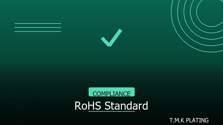 RoHS คืออะไร ทำไมต้องใช้สารชุบ RoHS